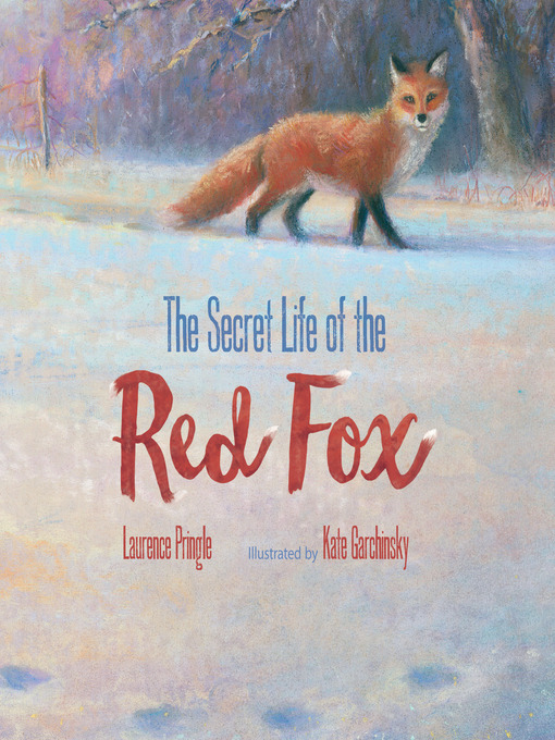 Title details for The Secret Life of the Red Fox by Laurence Pringle - Available